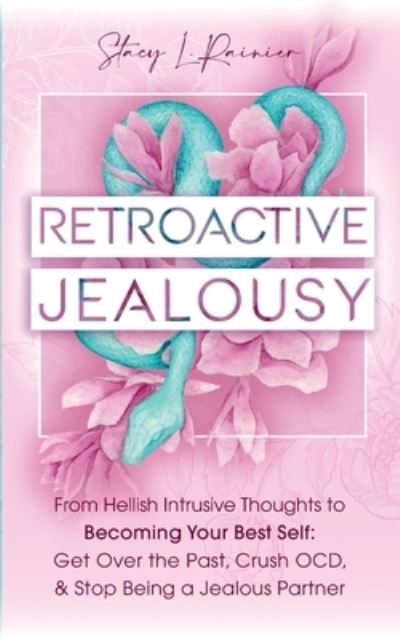 Cover for Stacy L Rainier · Retroactive Jealousy (Paperback Book) (2021)