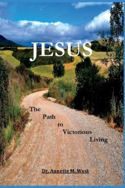 Cover for Annette West · Jesus the Path to Victorious Living (Book) (2023)