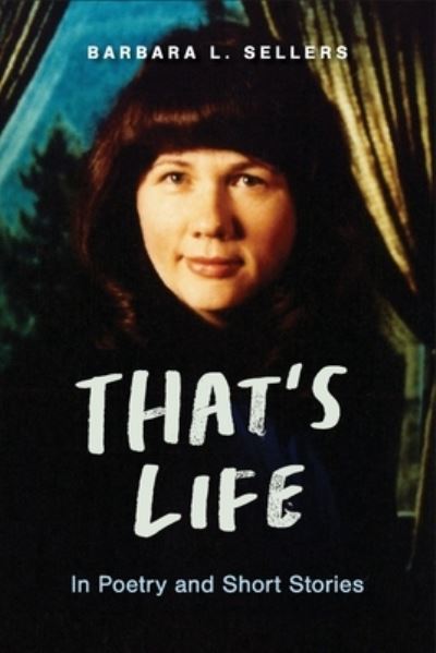 Cover for Barbara L. Sellers · That's Life (Book) (2022)