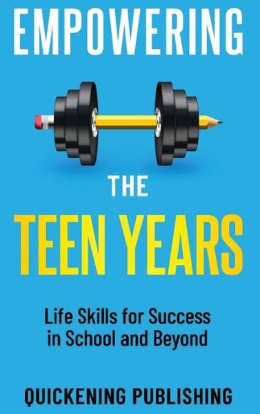 Cover for Quickening Publishing · Empowering the Teen Years (Bok) (2024)