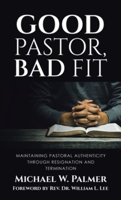 Cover for Michael W. Palmer · Good Pastor, Bad Fit (Book) (2023)