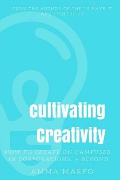 Cover for Amma Marfo · Cultivating Creativity (Pocketbok) (2017)