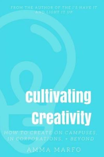 Cover for Amma Marfo · Cultivating Creativity (Paperback Book) (2017)