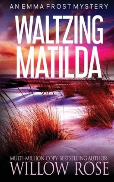 Cover for Willow Rose · Waltzing Matilda (Paperback Book) (2018)