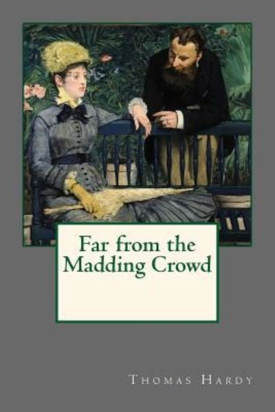 Far from the Madding Crowd - Thomas Hardy - Kirjat - Createspace Independent Publishing Platf - 9781977998019 - perjantai 6. lokakuuta 2017