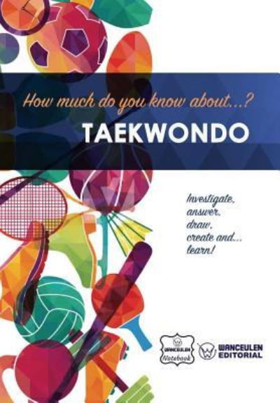 Cover for Wanceulen Notebook · How much do you know about... Taekwondo (Paperback Book) (2017)