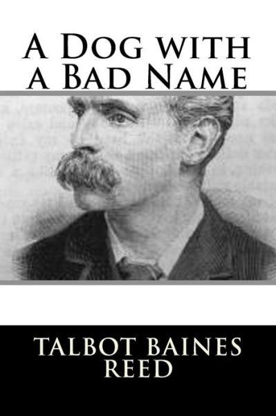 Cover for Talbot Baines Reed · A Dog with a Bad Name (Paperback Book) (2018)