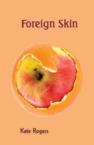 Cover for Kate Rogers · Foreign Skin (Paperback Book) (2015)