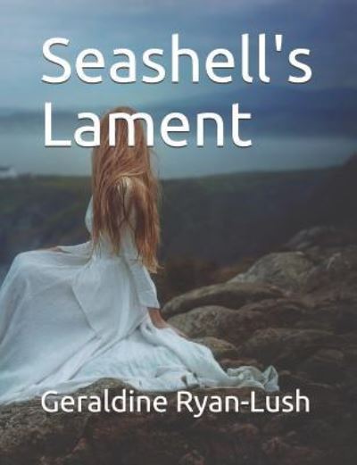 Cover for Geraldine Ryan-Lush · Seashell's Lament (Pocketbok) (2019)