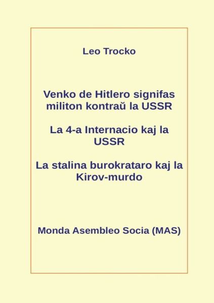 Cover for Leo Trocko · Venko de Hitlero signifas militon kontra? la USSR; La 4-a Internacio kaj la USSR; La stalina burokrataro kaj la Kirov-murdo (Pocketbok) (2019)