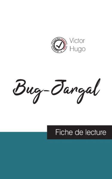 Bug-Jargal de Victor Hugo (fiche de lecture et analyse complete de l'oeuvre) - Victor Hugo - Bücher - Comprendre la littérature - 9782759311019 - 6. Juli 2023