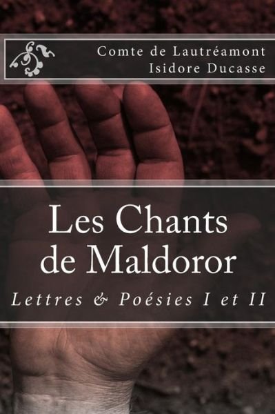 Cover for Isidore Ducasse · Les Chants De Maldoror: Lettres et Poesies (Paperback Bog) [French edition] (2012)