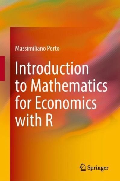 Cover for Massimiliano Porto · Introduction to Mathematics for Economics with R (Gebundenes Buch) [1st ed. 2022 edition] (2022)