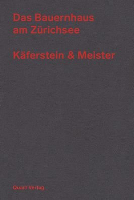 Cover for Kaferstein und Meister · Bauernhaus am Zurichsee: Farmhouse by Lake Zurich - Kaferstein &amp; Meister (Paperback Book) (2022)