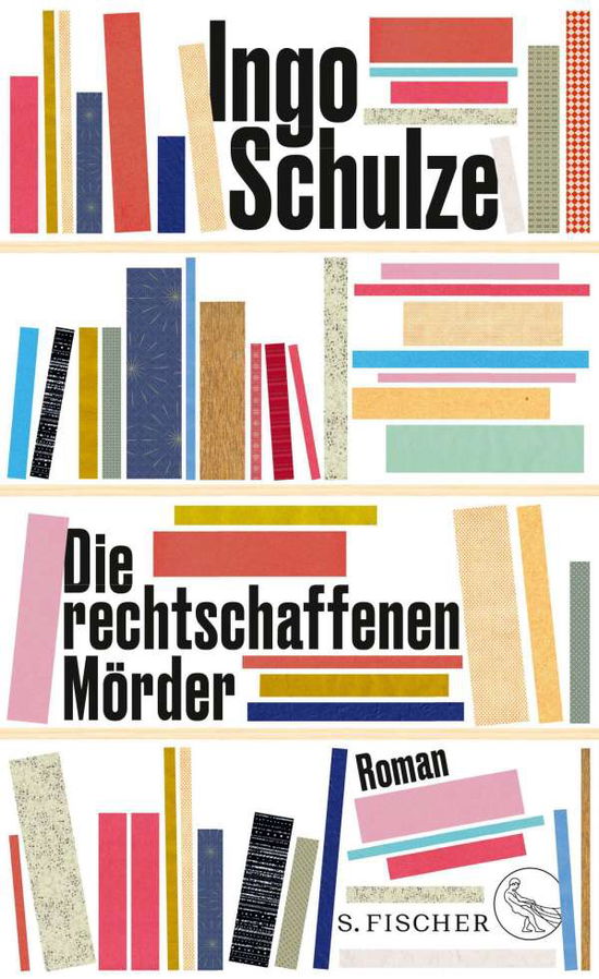 Cover for Ingo Schulze · Die rechtschaffenden Morder (Innbunden bok) (2020)