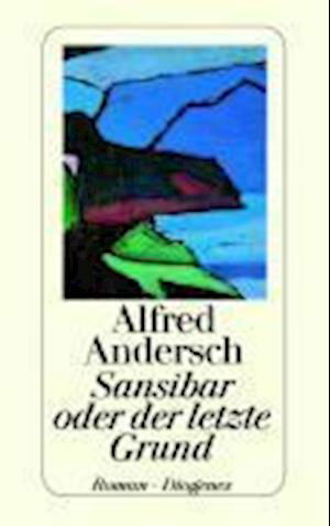 Detebe.23601 Andersch.sansibar - Alfred Andersch - Książki - Diogenes Verlag AG,Switzerland - 9783257236019 - 30 września 2006