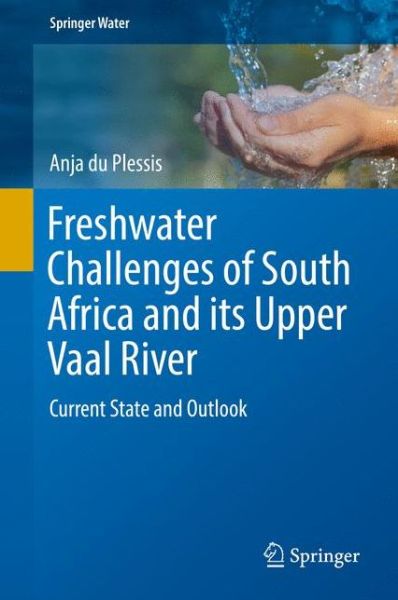 Cover for Anja Du Plessis · Freshwater Challenges of South Africa and its Upper Vaal River: Current State and Outlook - Springer Water (Hardcover Book) [1st ed. 2017 edition] (2017)