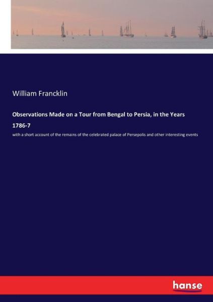Cover for William Francklin · Observations Made on a Tour from Bengal to Persia, in the Years 1786-7 (Paperback Book) (2017)