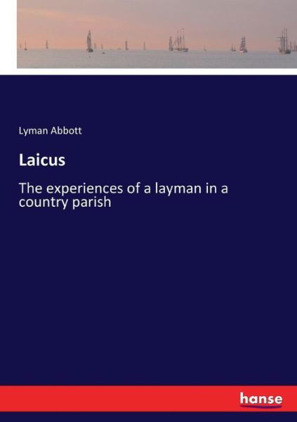 Laicus - Lyman Abbott - Livres - Hansebooks - 9783337228019 - 1 juillet 2017