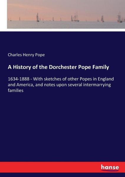 A History of the Dorchester Pope F - Pope - Książki -  - 9783337231019 - 4 lipca 2017