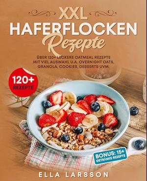 Cover for Ella Larsson · XXL Haferflocken Rezepte (Book) (2023)