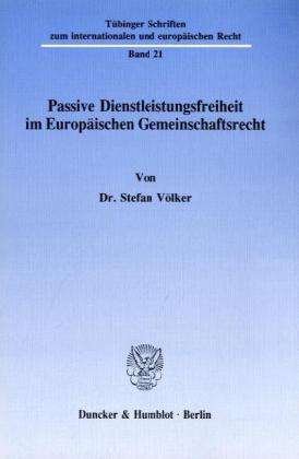 Cover for Völker · Passive Dienstleistungsfreiheit (Bog) (1990)