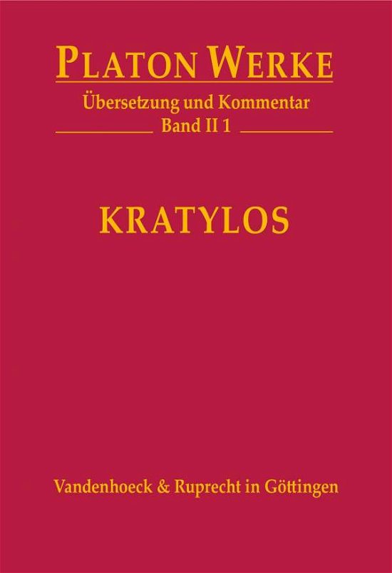 Kratylos: Ubersetzung und Kommentar - Platon - Books - Vandenhoeck & Ruprecht GmbH & Co KG - 9783525302019 - October 11, 2021