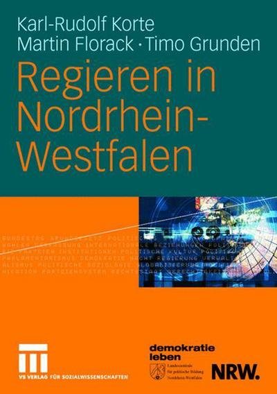 Cover for Karl-Rudolf Korte · Regieren in Nordrhein-Westfalen: Strukturen, Stile Und Entscheidungen 1990 Bis 2006 (Paperback Book) [2006 edition] (2006)