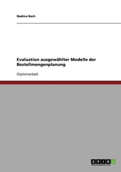Evaluation ausgewählter Modelle de - Bach - Bøger - GRIN Verlag - 9783638712019 - 13. november 2013