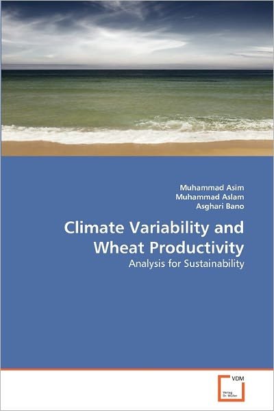 Cover for Asghari Bano · Climate Variability and Wheat Productivity: Analysis for Sustainability (Paperback Book) (2011)