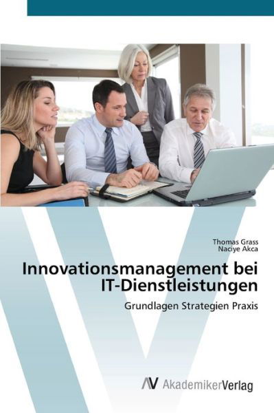 Cover for Grass · Innovationsmanagement bei IT-Dien (Bok) (2012)