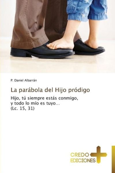 Cover for P. Daniel Albarrán · La Parábola Del Hijo Pródigo (Pocketbok) [Spanish edition] (2012)