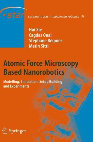 Cover for Hui Xie · Atomic Force Microscopy Based Nanorobotics: Modelling, Simulation, Setup Building and Experiments - Springer Tracts in Advanced Robotics (Pocketbok) [2012 edition] (2014)