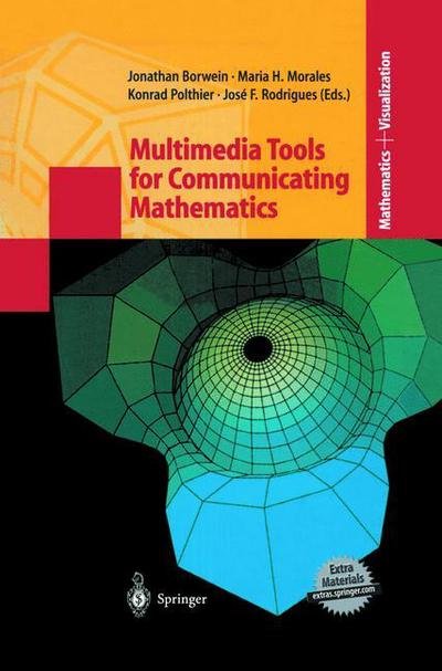 Cover for Jonathan Borwein · Multimedia Tools for Communicating Mathematics - Mathematics and Visualization (Paperback Book) [Softcover reprint of the original 1st ed. 2002 edition] (2013)