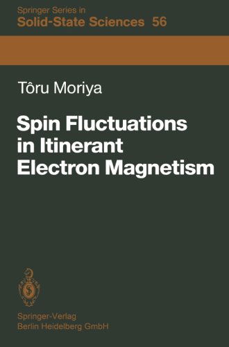 Cover for Toru Moriya · Spin Fluctuations in Itinerant Electron Magnetism - Springer Series in Solid-state Sciences (Paperback Book) [Softcover Reprint of the Original 1st Ed. 1985 edition] (2012)