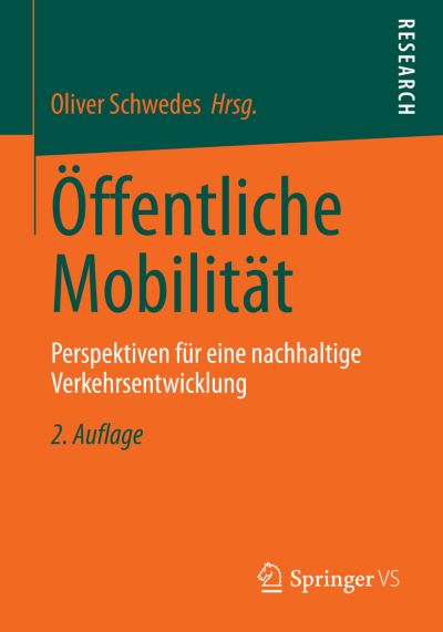 Cover for Oliver Schwedes · OEffentliche Mobilitat: Perspektiven Fur Eine Nachhaltige Verkehrsentwicklung (Paperback Book) [2nd 2. Aufl. 2014 edition] (2013)