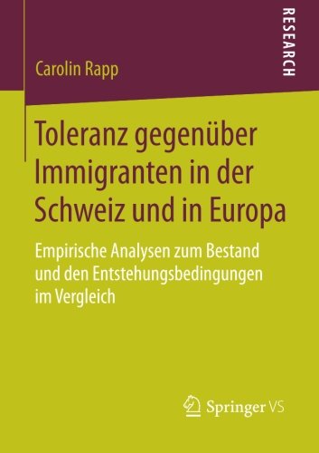 Cover for Carolin Rapp · Toleranz Gegenuber Immigranten in Der Schweiz Und in Europa: Empirische Analysen Zum Bestand Und Den Entstehungsbedingungen Im Vergleich (Paperback Book) [2014 edition] (2014)