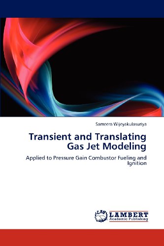Cover for Sameera Wijeyakulasuriya · Transient and Translating Gas Jet Modeling: Applied to Pressure Gain Combustor Fueling and Ignition (Paperback Book) (2012)