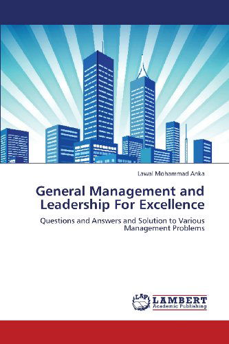 Cover for Lawal Mohammad Anka · General Management and Leadership for Excellence: Questions and Answers and Solution to Various Management Problems (Pocketbok) (2013)