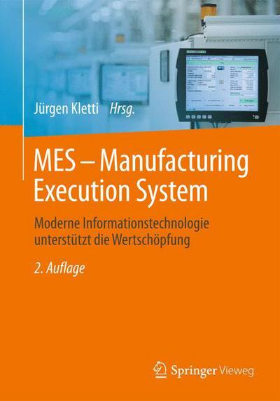 Cover for MES - Manufacturing Execution System: Moderne Informationstechnologie unterstutzt die Wertschopfung (Hardcover Book) (2016)