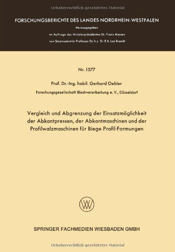 Cover for Gerhard Oehler · Vergleich Und Abgrenzung Der Einsatzmoeglichkeit Der Abkantpressen, Der Abkantmaschinen Und Der Profilwalzmaschinen Fur Biege-Profil-Formungen - Forschungsberichte Des Landes Nordrhein-Westfalen (Pocketbok) [1966 edition] (1966)