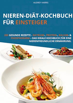 Cover for Audrey Harris · Nieren-Diät-Kochbuch für Einsteiger (Book) (2025)