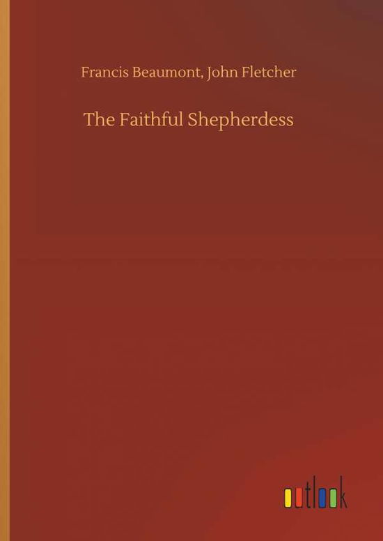 Cover for Beaumont · The Faithful Shepherdess (Book) (2019)