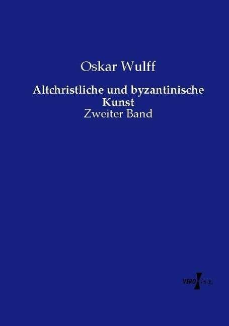 Altchristliche und byzantinische - Wulff - Bøger -  - 9783737217019 - 27. december 2021