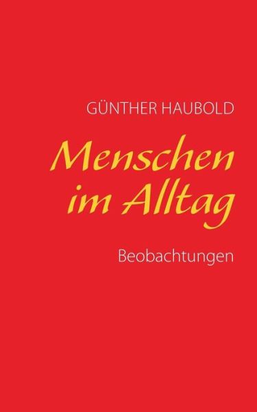 Cover for Gunther Haubold · Menschen Im Alltag (Paperback Book) (2015)