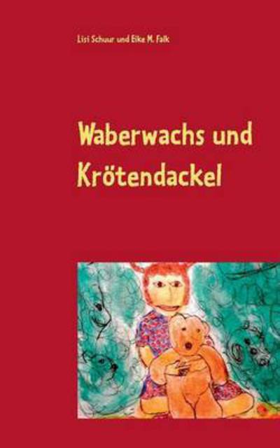 Cover for Schuur · Waberwachs und Krötendackel (Book) (2016)