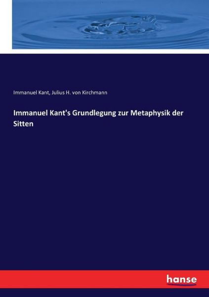 Immanuel Kant's Grundlegung zur Me - Kant - Books -  - 9783744600019 - October 14, 2017
