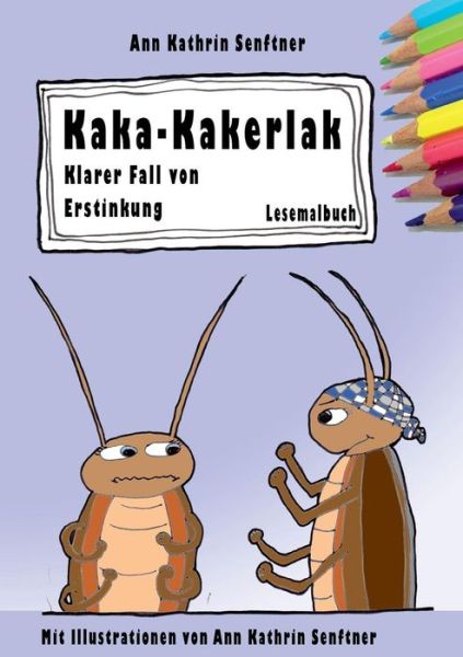 Cover for Ann Kathrin Senftner · Kaka-Kakerlak: Klarer Fall von Erstinkung (Paperback Book) (2019)