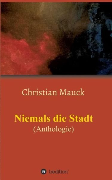 Cover for Mauck · Niemals die Stadt (Book)