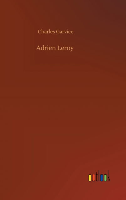 Cover for Charles Garvice · Adrien Leroy (Hardcover Book) (2020)